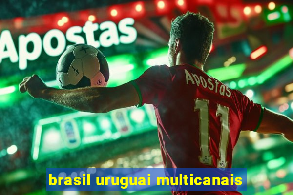 brasil uruguai multicanais